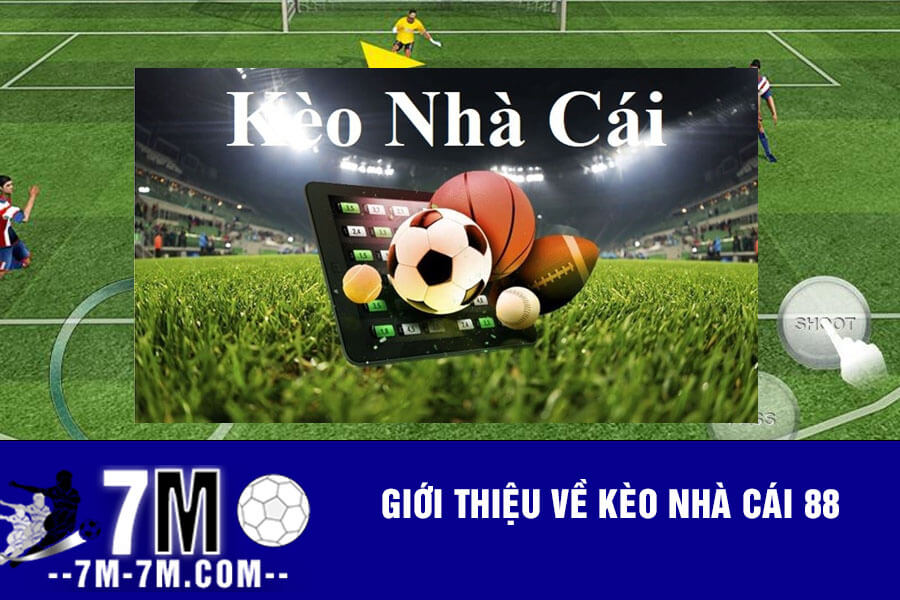 Giới thiệu về kèo nhà cái 88 trực tuyến Giới thiệu về kèo nhà cái 88 trực tuyến