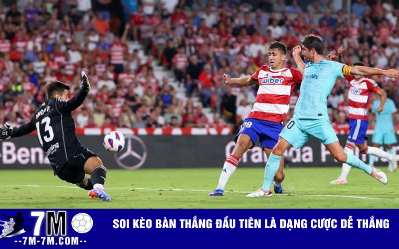 Soi kèo bàn thắng đầu tiên là dạng cược dễ thắng Soi kèo bàn thắng đầu tiên là dạng cược dễ thắng